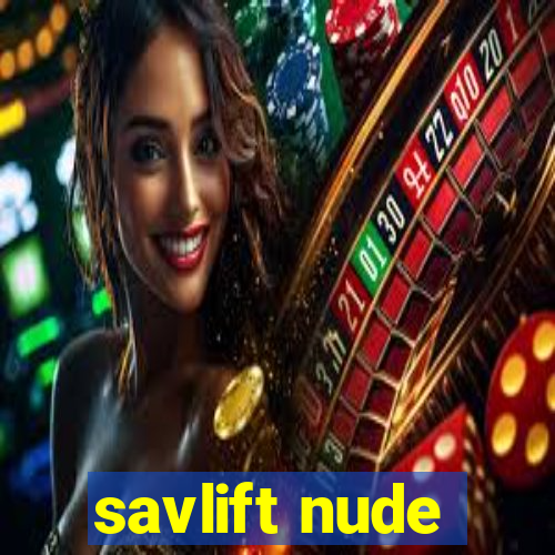 savlift nude